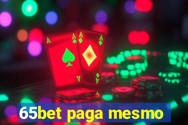 65bet paga mesmo