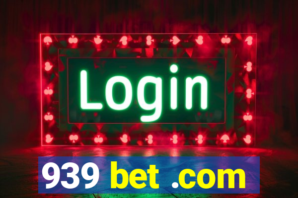 939 bet .com