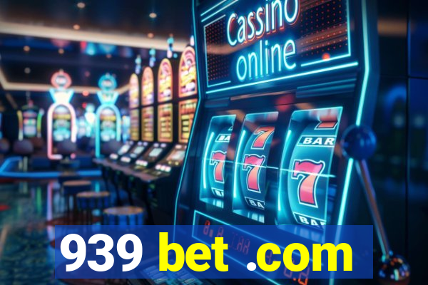 939 bet .com