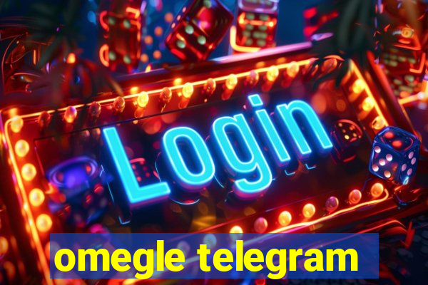 omegle telegram