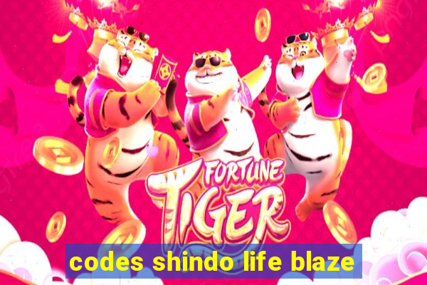 codes shindo life blaze