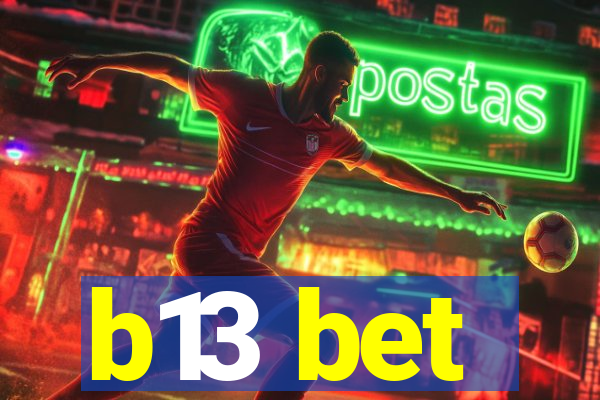 b13 bet