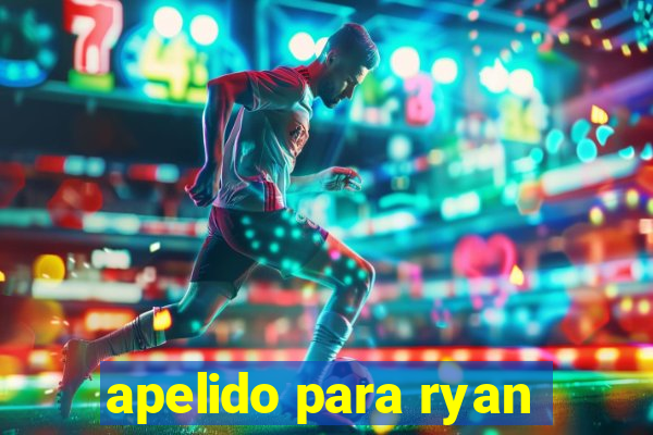 apelido para ryan