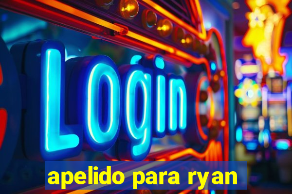 apelido para ryan