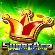 pessoas online atento