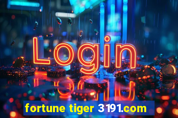 fortune tiger 3191.com