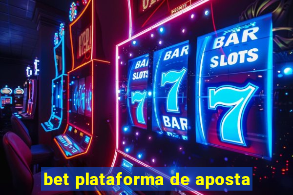 bet plataforma de aposta