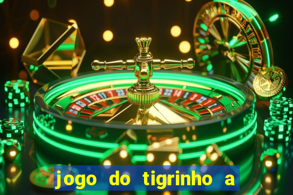 jogo do tigrinho a partir de r$ 1