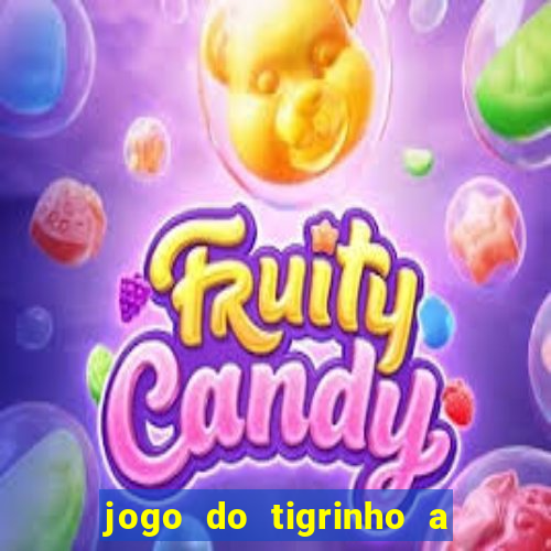 jogo do tigrinho a partir de r$ 1