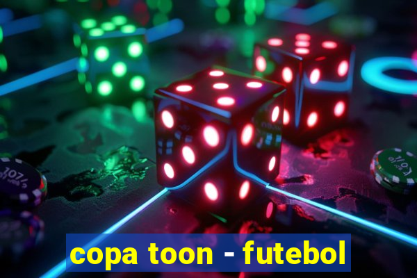 copa toon - futebol