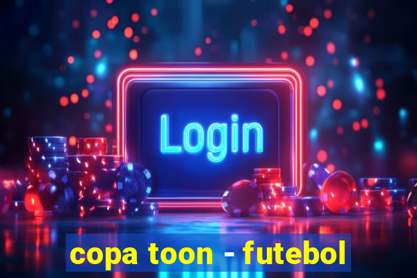 copa toon - futebol