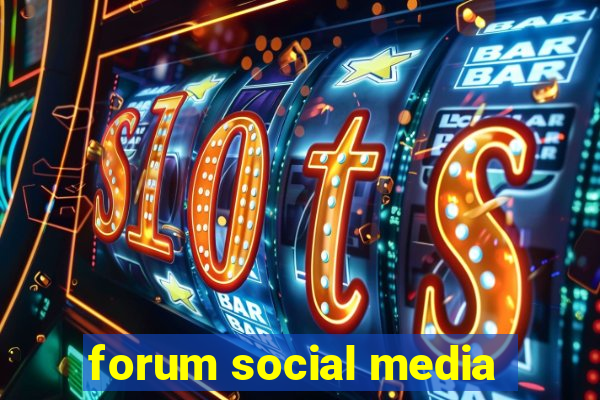 forum social media