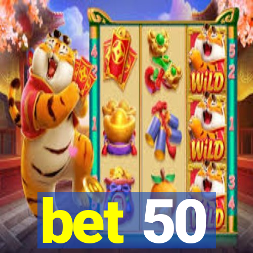 bet 50