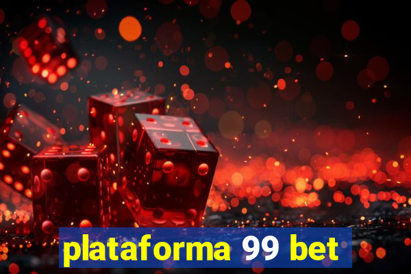 plataforma 99 bet