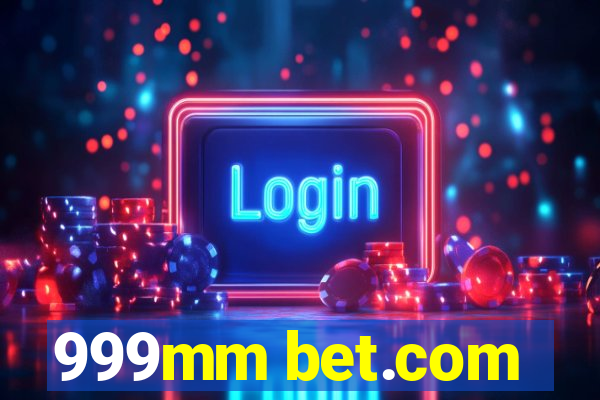 999mm bet.com