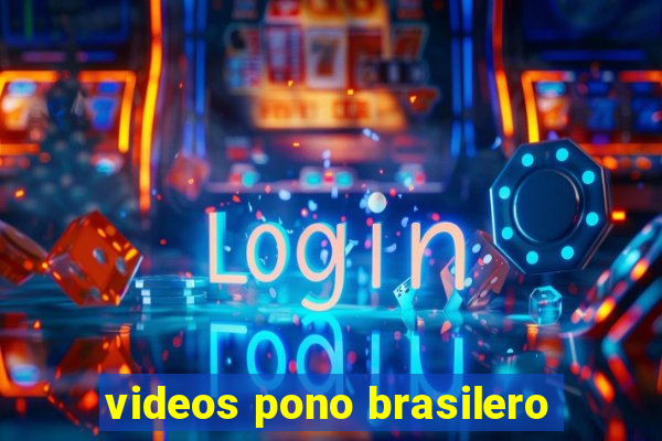 videos pono brasilero