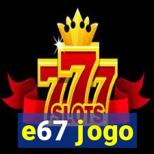 e67 jogo