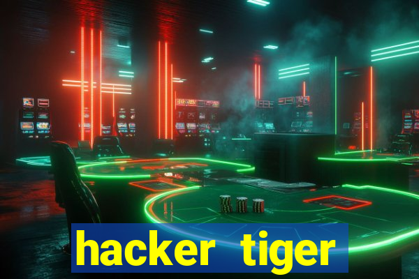 hacker tiger fortune gratis