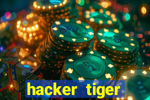 hacker tiger fortune gratis