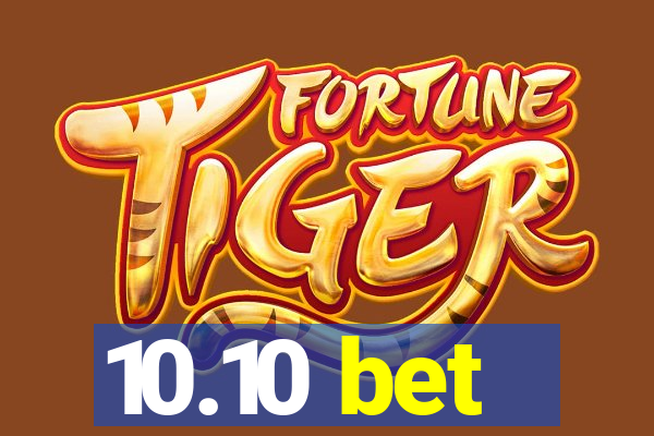 10.10 bet