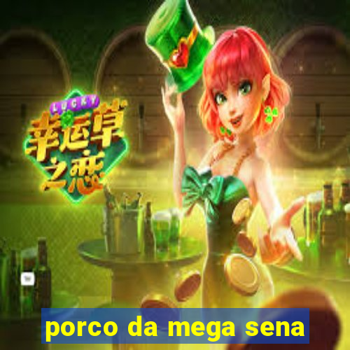 porco da mega sena