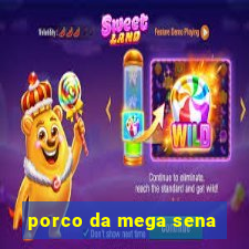 porco da mega sena