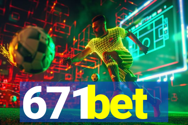 671bet