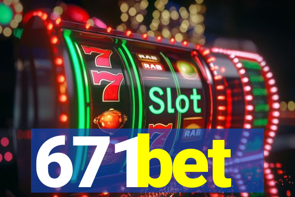 671bet