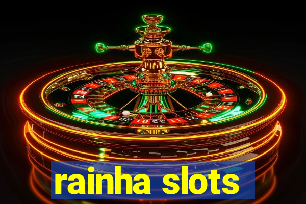 rainha slots