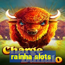 rainha slots