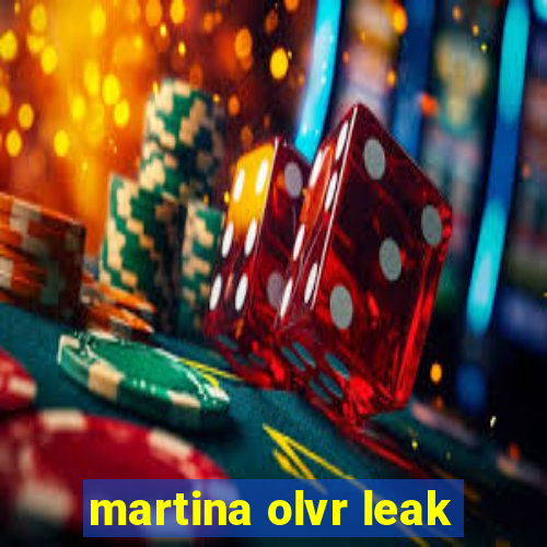 martina olvr leak