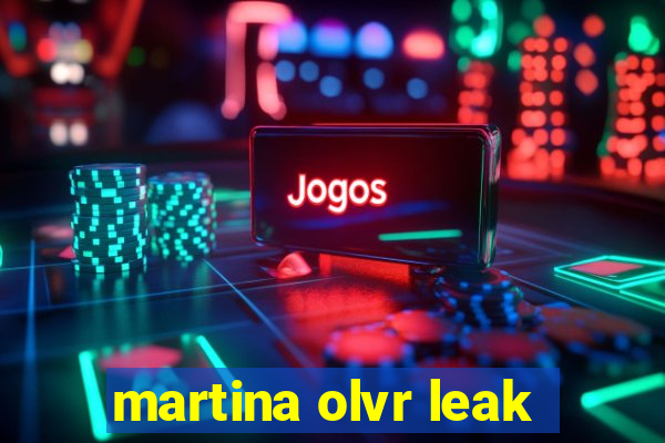 martina olvr leak