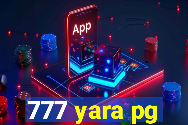 777 yara pg