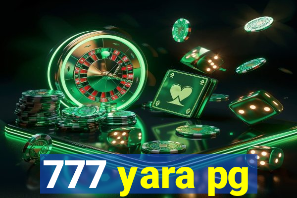 777 yara pg