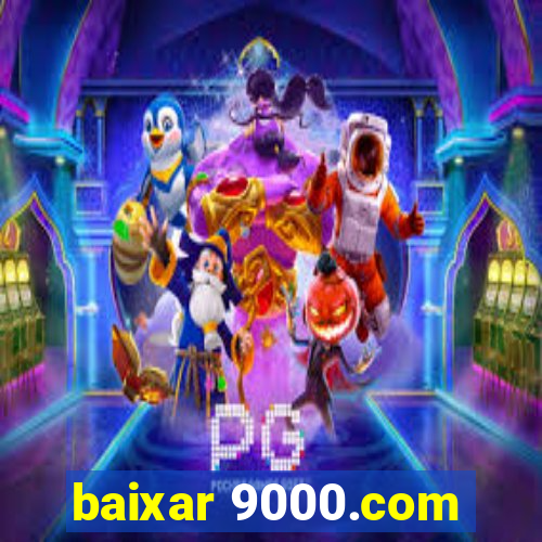 baixar 9000.com