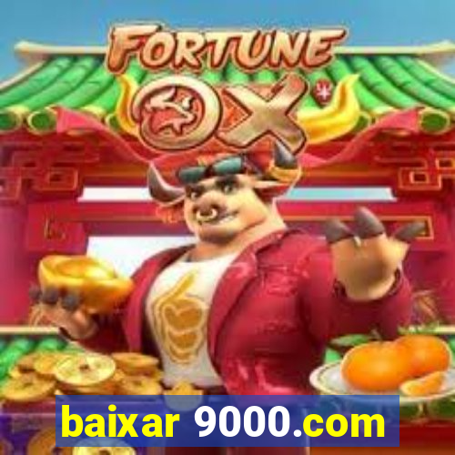 baixar 9000.com