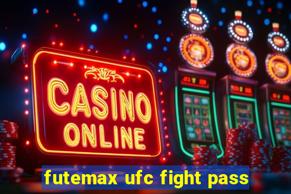 futemax ufc fight pass