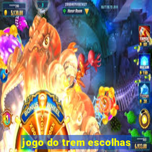 jogo do trem escolhas