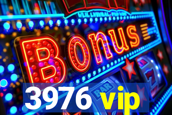 3976 vip