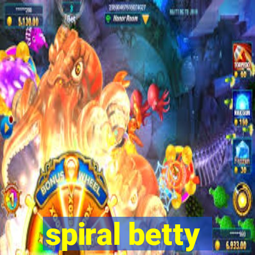 spiral betty