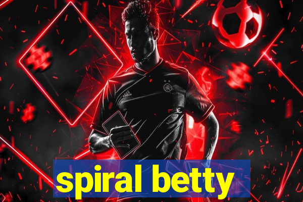 spiral betty