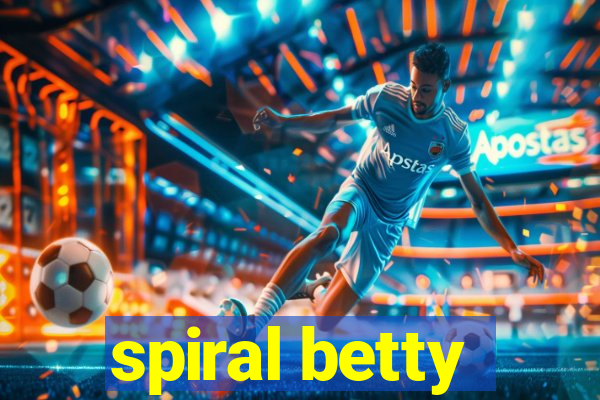 spiral betty