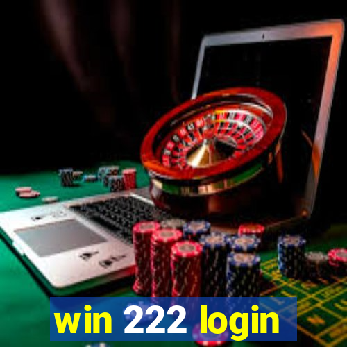 win 222 login