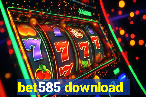 bet585 download