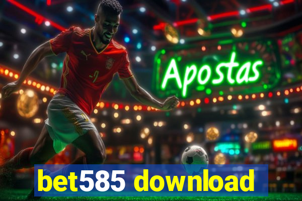 bet585 download