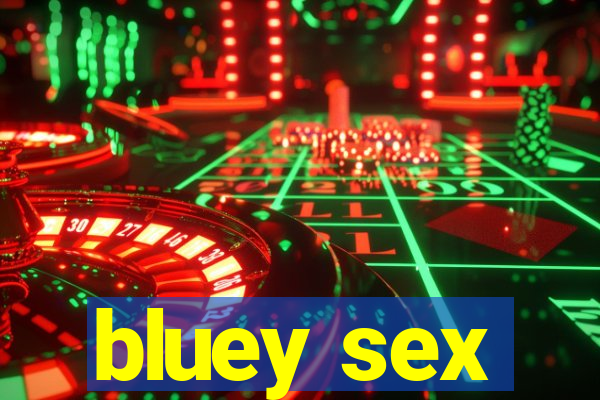 bluey sex