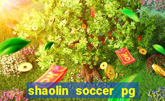 shaolin soccer pg soft demo