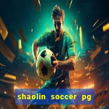 shaolin soccer pg soft demo