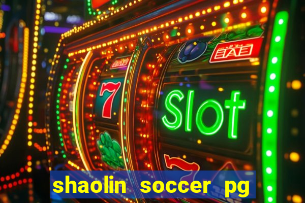 shaolin soccer pg soft demo