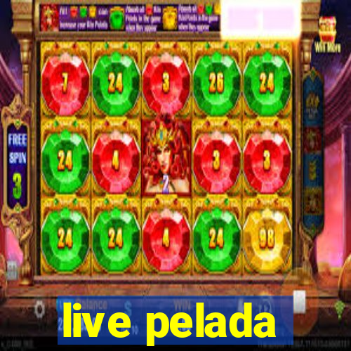 live pelada